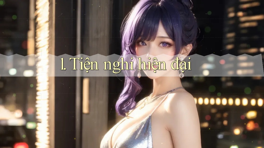 1. Tiện nghi hiện đại