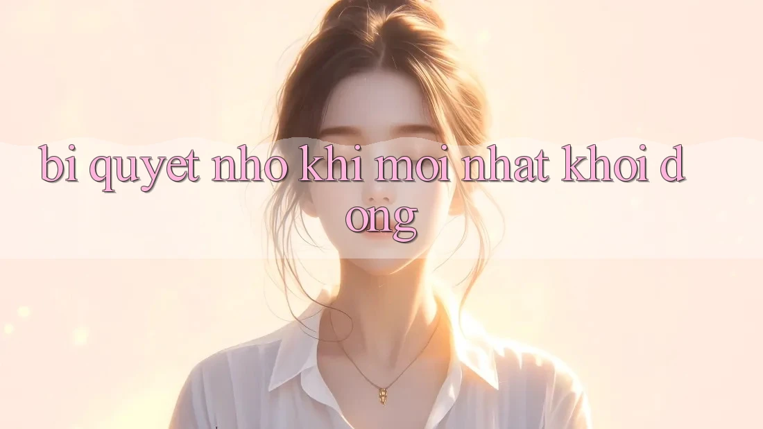Bí quyết nhỏ khi mới nhất khởi động