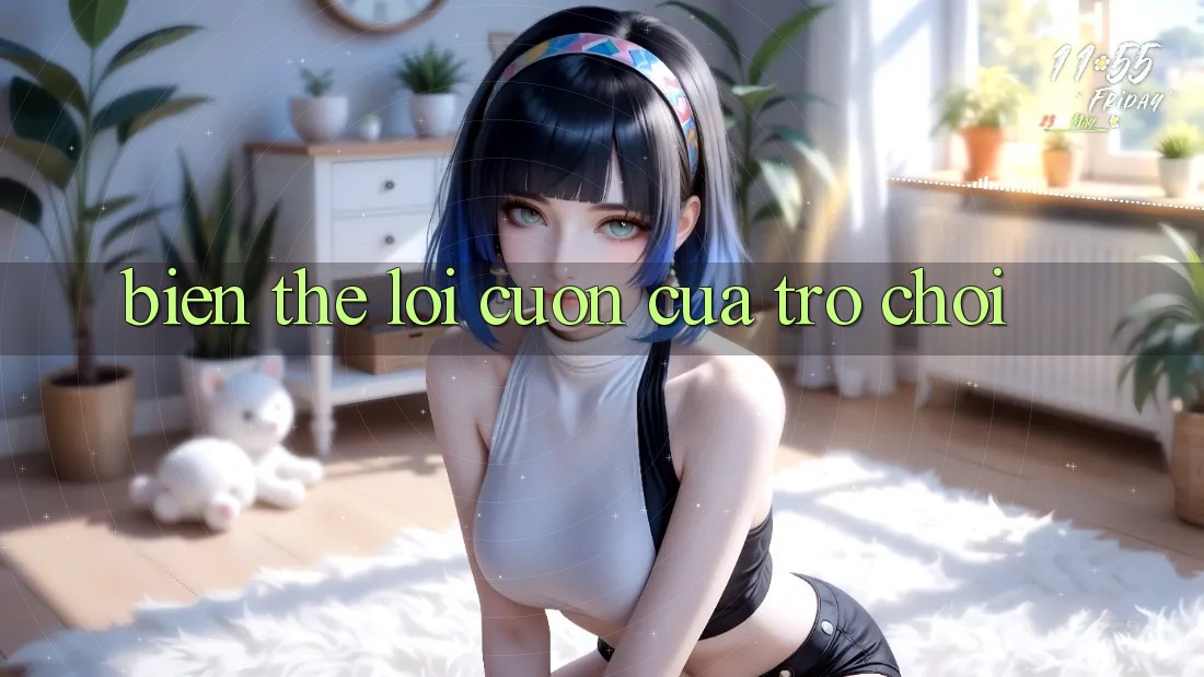 Biến Thể Lôi cuốn Của Trò Chơi