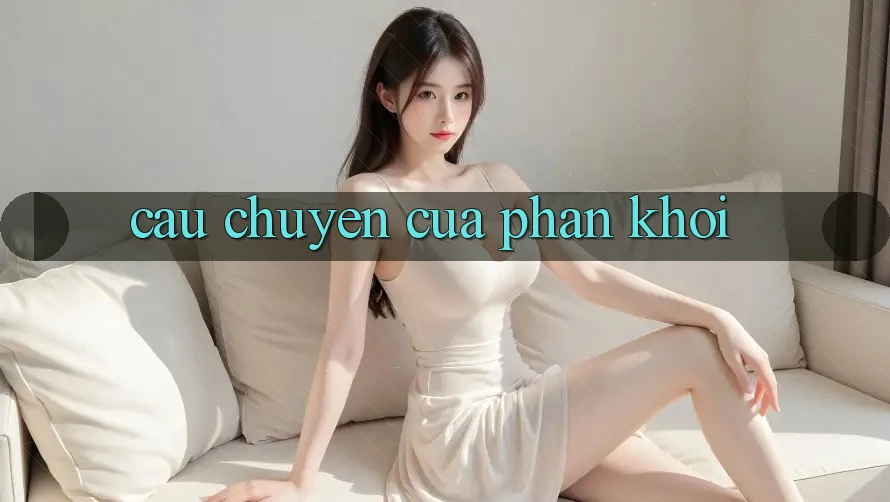 Câu Chuyện Của Phấn khởi