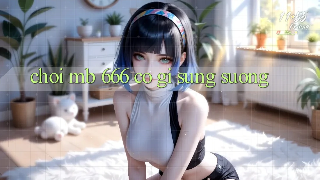 Chơi MB 666 có gì sung sướng?
