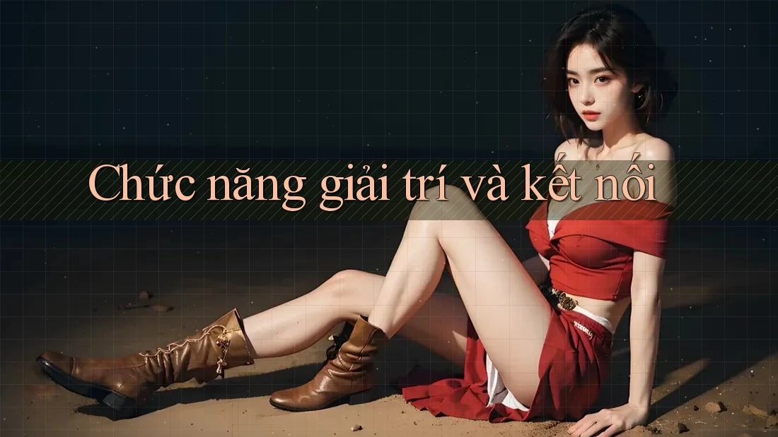 Chức năng giải trí và kết nối