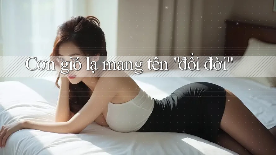 Cơn gió lạ mang tên “đổi đời”