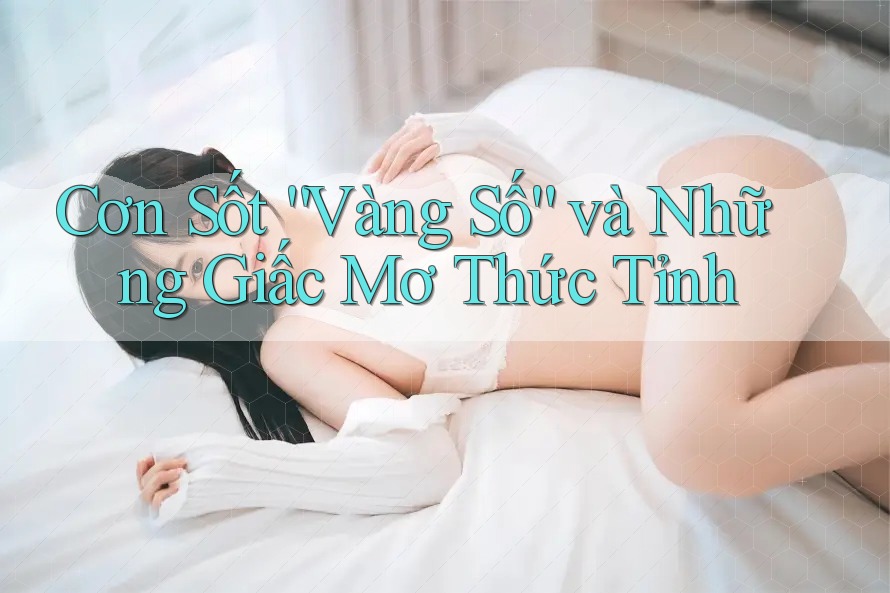 Cơn Sốt “Vàng Số” và Những Giấc Mơ Thức Tỉnh