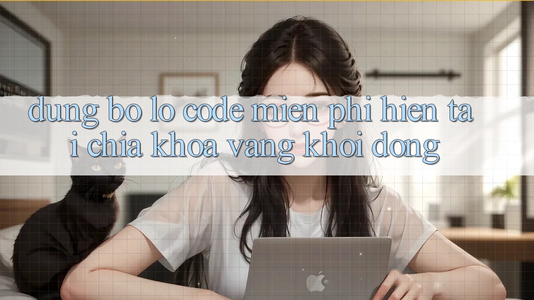 Đừng Bỏ Lỡ “Code Miễn Phí Hiện Tại” – Chìa Khóa Vàng Khởi động