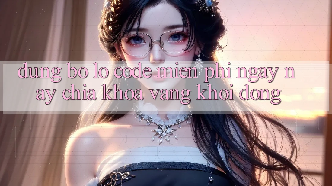 Đừng Bỏ Lỡ “Code Miễn Phí Ngày nay” – Chìa Khóa Vàng Khởi động