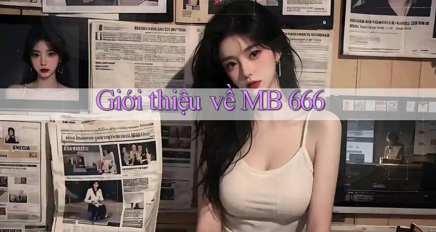 Giới thiệu về MB 666