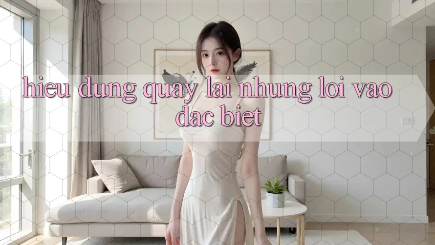 Hiểu Đúng Quay lại Những “Lối Vào” Đặc Biệt