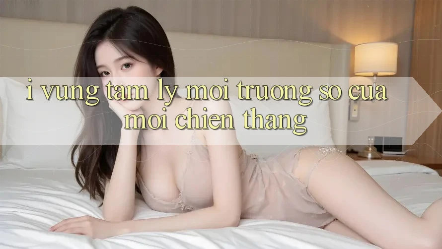 I. Vững Tâm Lý – Môi trường số Của Mọi Chiến Thắng