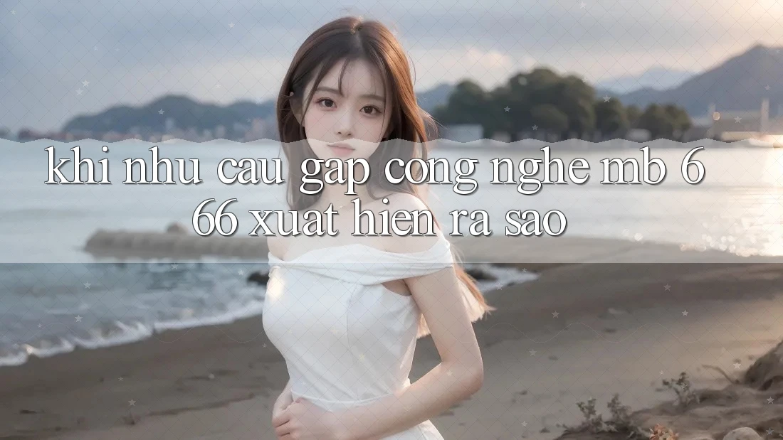 Khi Nhu Cầu Gặp Công Nghệ: MB 666 Xuất hiện Ra Sao?
