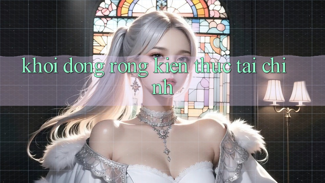 Khởi động Rộng Kiến Thức Tài Chính