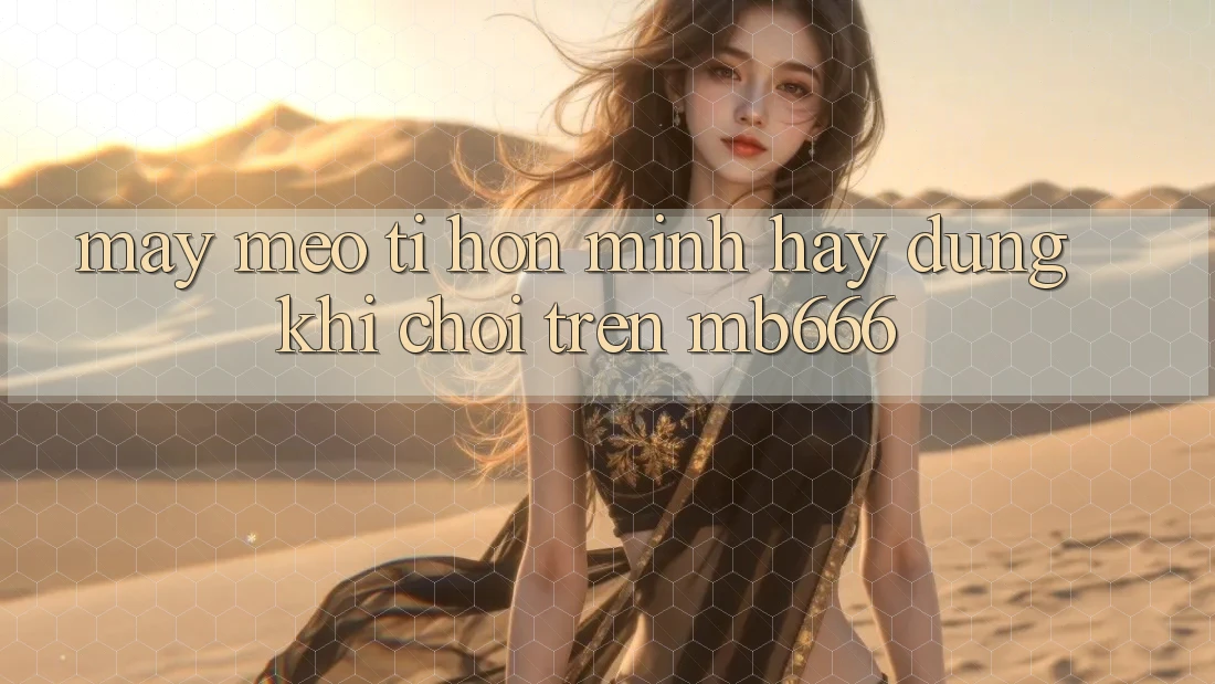 Mấy mẹo tí hon mình hay dùng khi chơi trên MB666