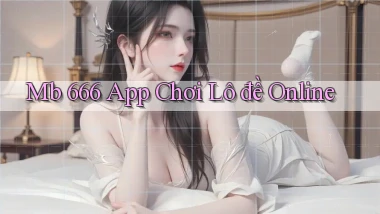 mb 666 app chơi lô đề online
