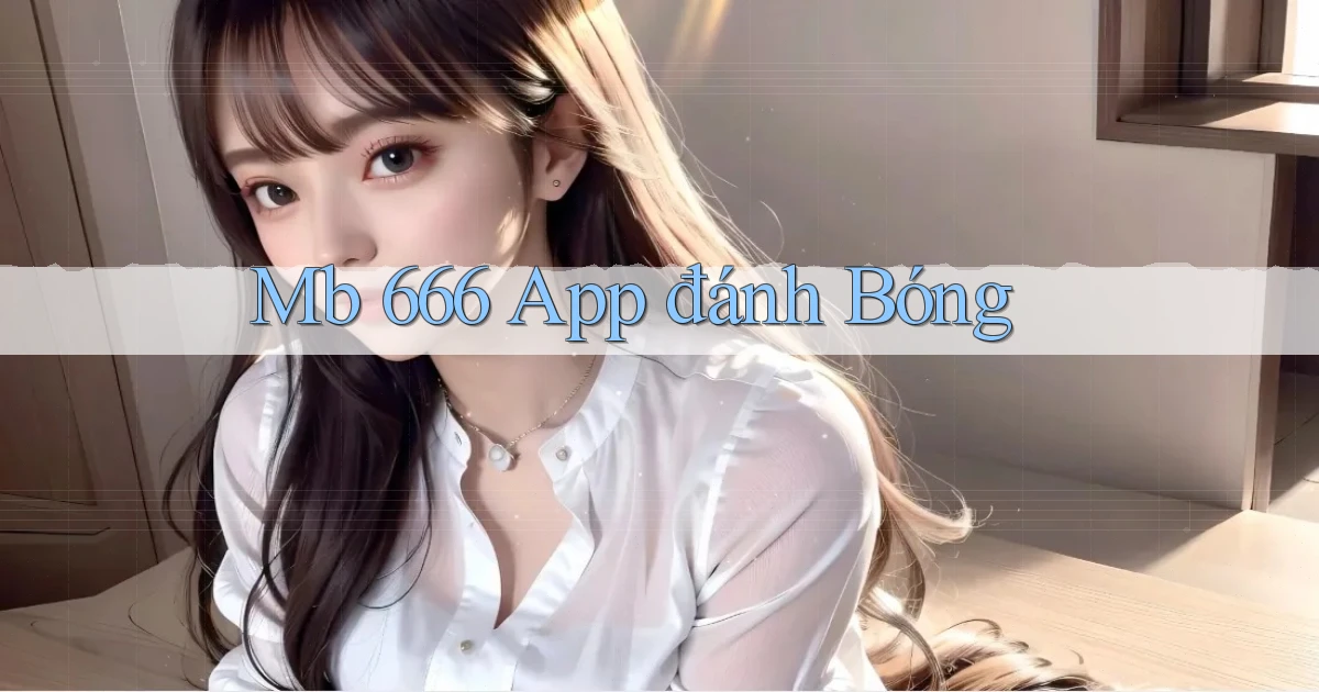 mb 666 app đánh bóng