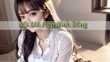 mb 666 app đánh bóng