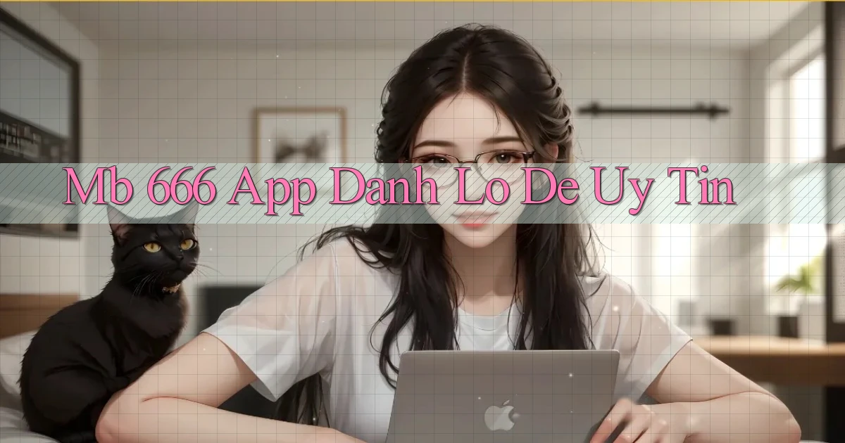 mb 666 app đánh lô de uy tín