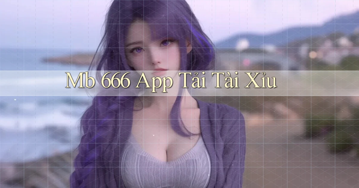 mb 666 app tải tài xỉu