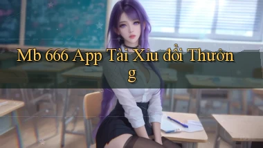 mb 666 app tài xỉu đổi thưởng