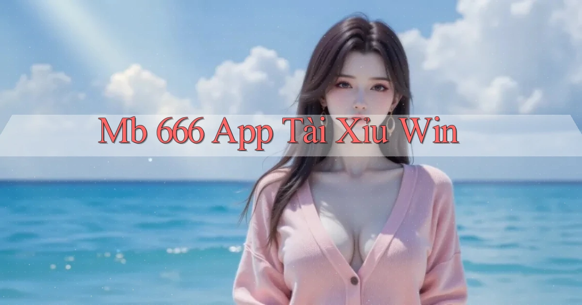 mb 666 app tài xỉu win