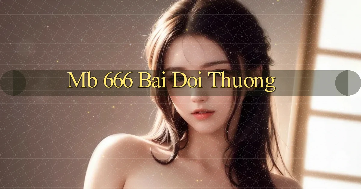 mb 666 bài đổi thưởng