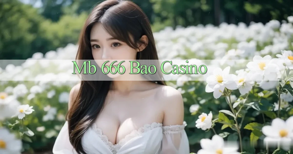 mb 666 bao casino