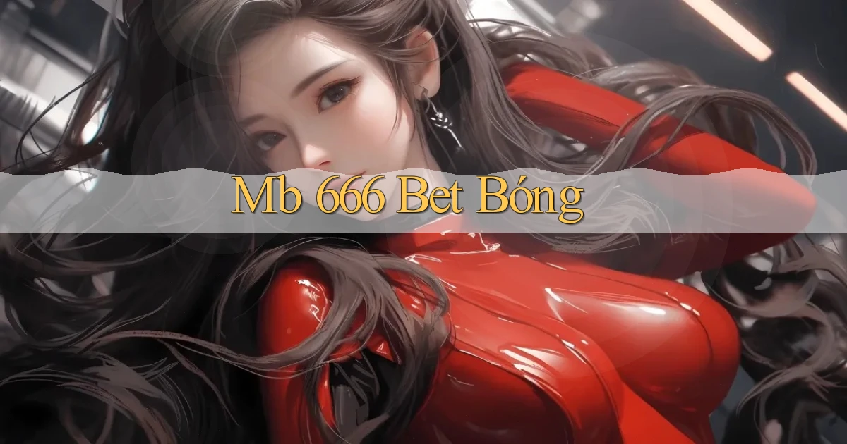 mb 666 bet bóng