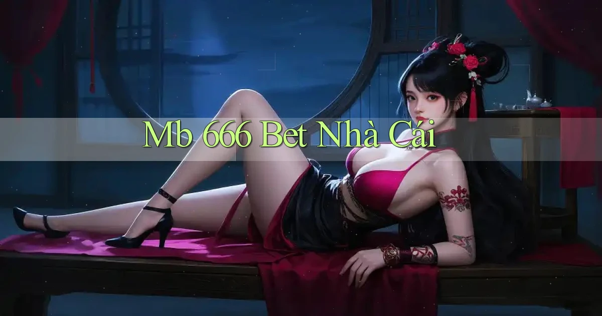 mb 666 bet nhà cái