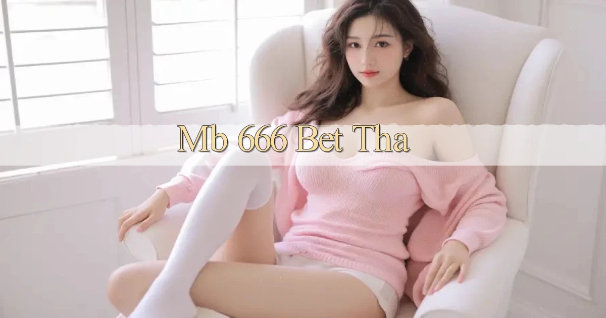 mb 666 bet tha