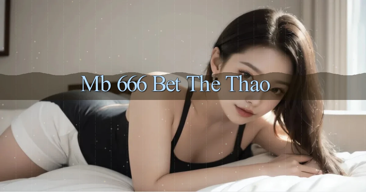 mb 666 bet the thao