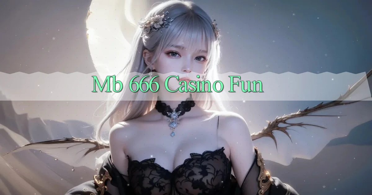 mb 666 casino fun