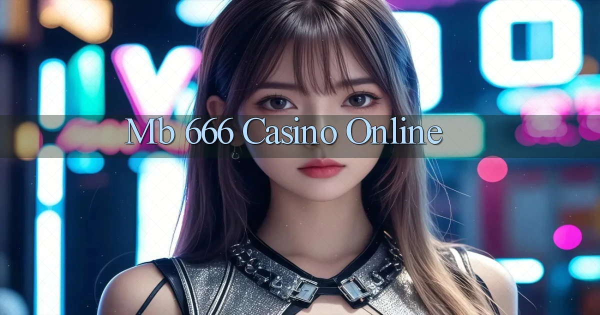 mb 666 casino online