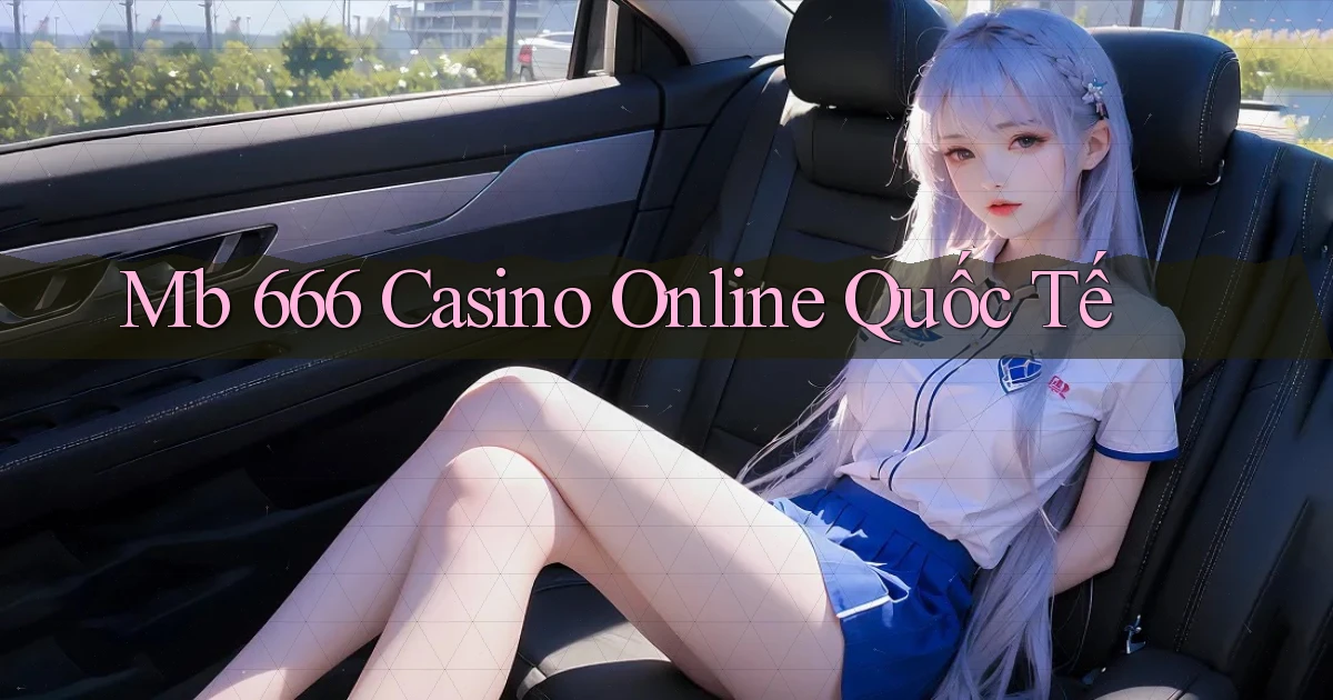 mb 666 casino online quốc tế