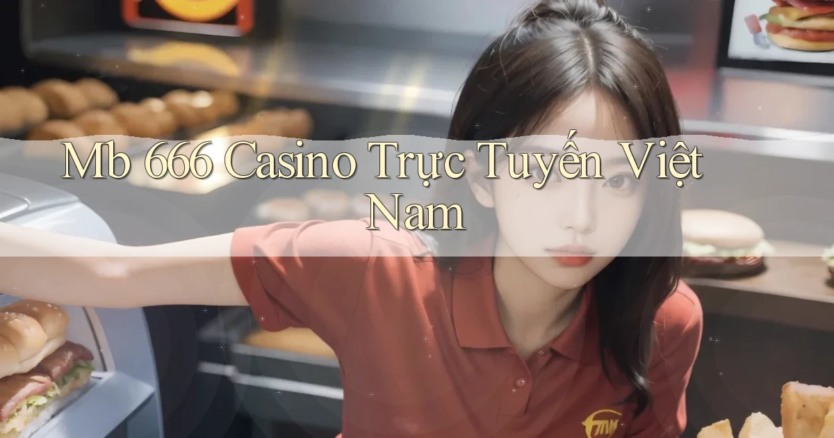 mb 666 casino trực tuyến việt nam