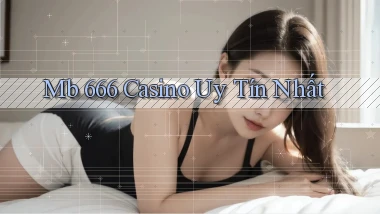 mb 666 casino uy tín nhất