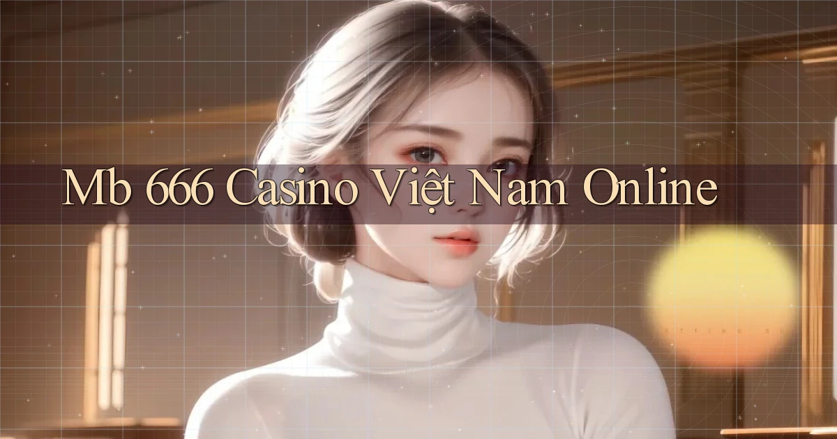 mb 666 casino việt nam online