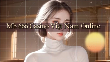mb 666 casino việt nam online