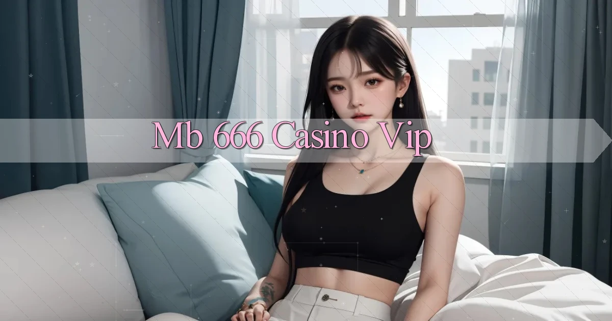 mb 666 casino vip