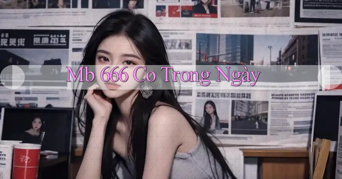 mb 666 co trong ngày