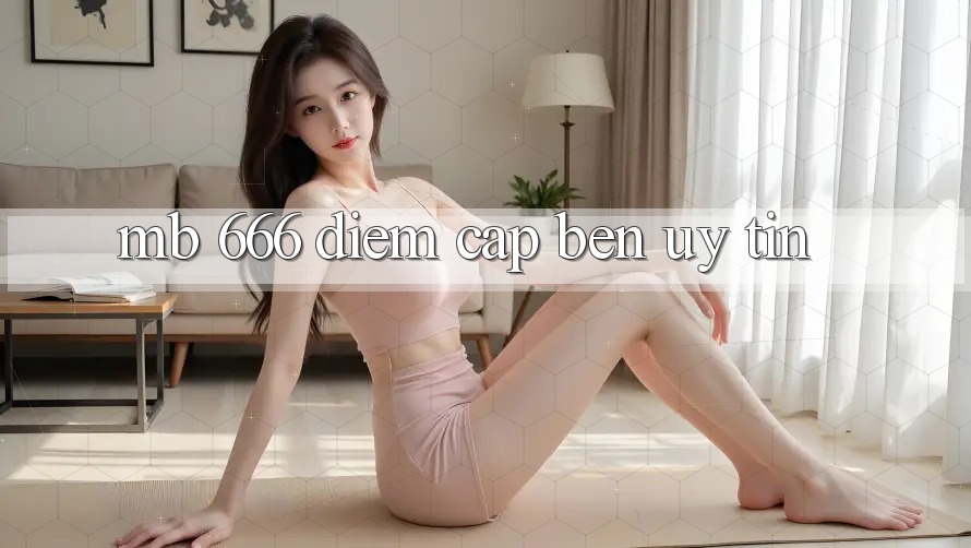 MB 666 - Điểm Cập bến Uy Tín