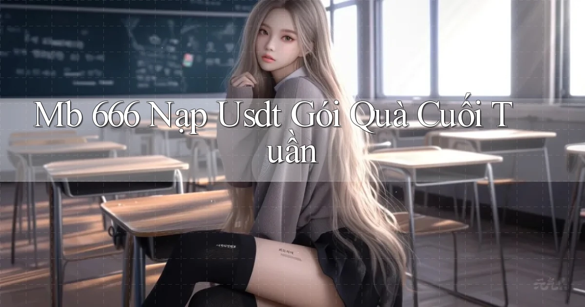 mb 666 nạp usdt gói quà cuối tuần