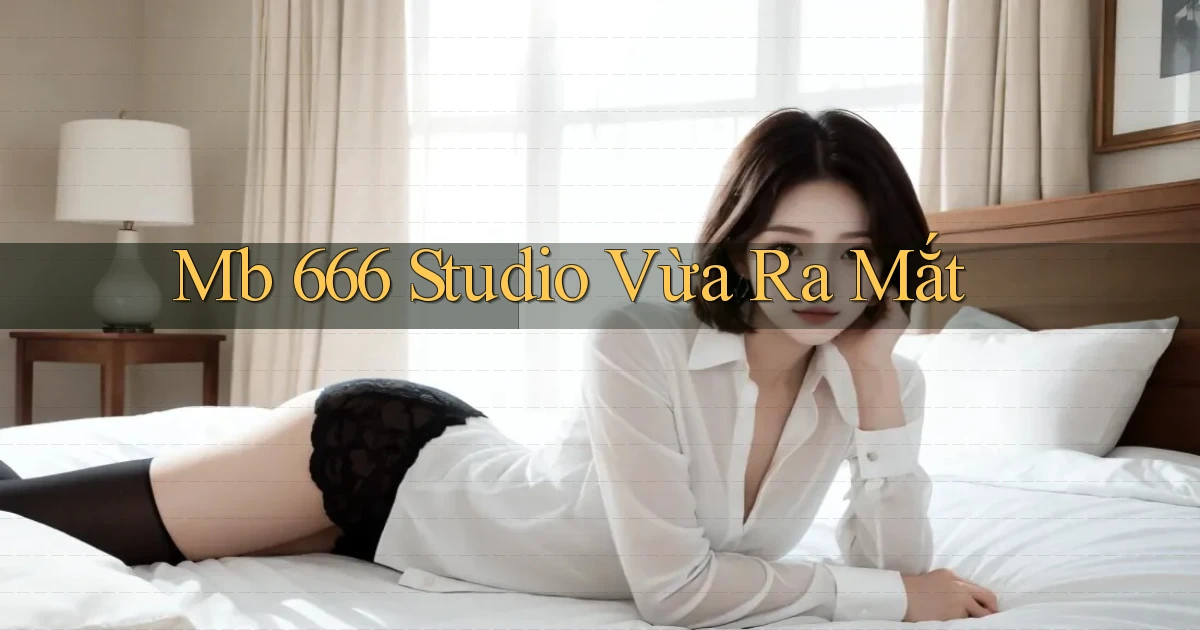 mb 666 studio vừa ra mắt