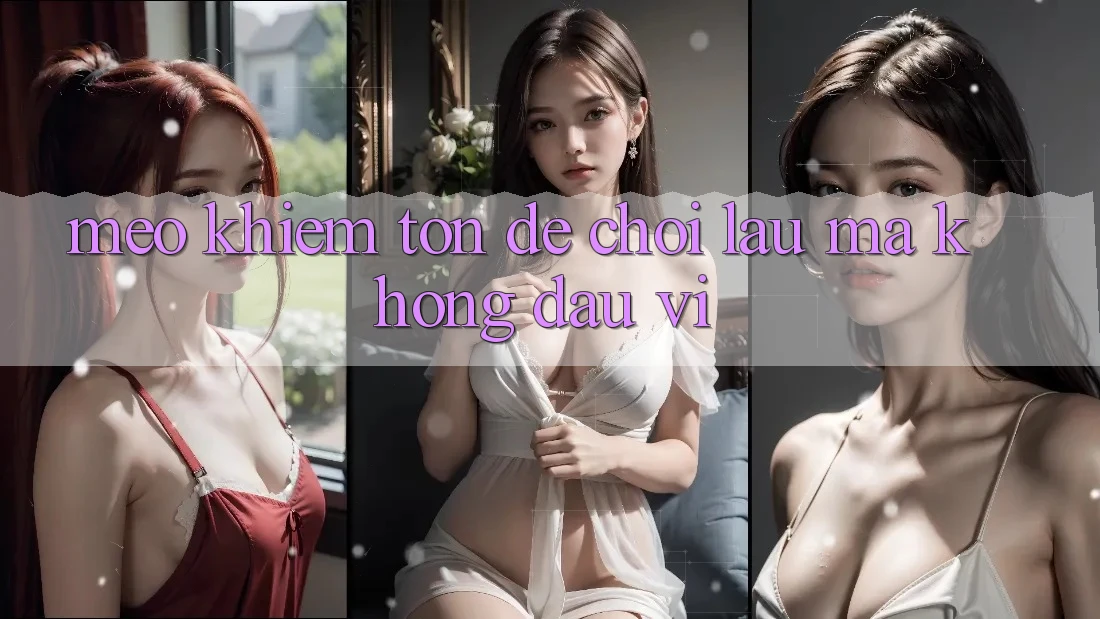 Mẹo khiêm tốn để chơi lâu mà không “đau ví”