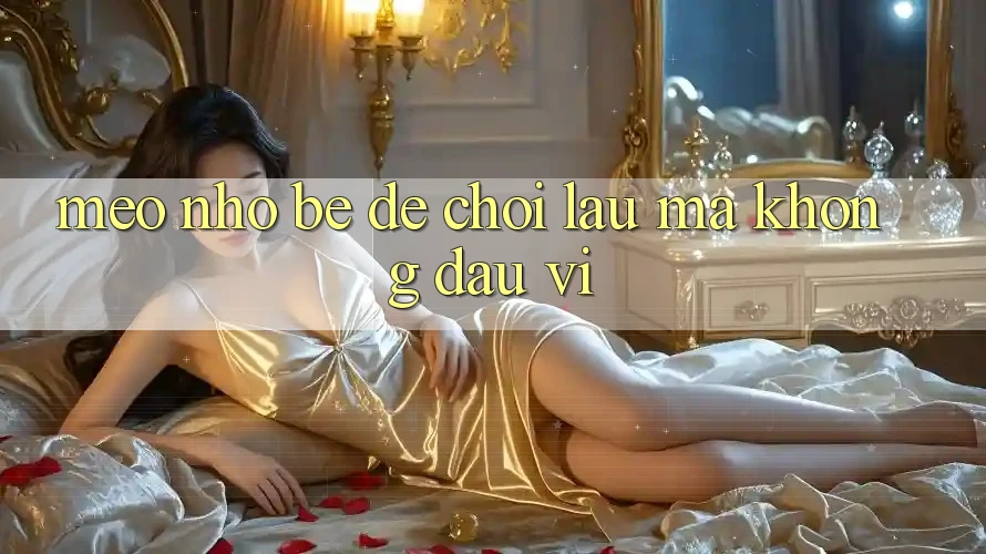 Mẹo nhỏ bé để chơi lâu mà không “đau ví”