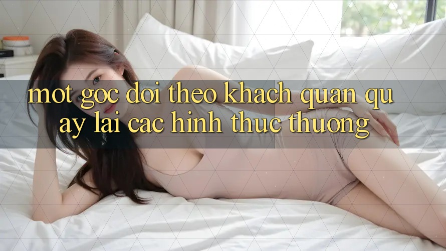 Một Góc Dõi theo Khách Quan Quay lại Các Hình Thức Thưởng
