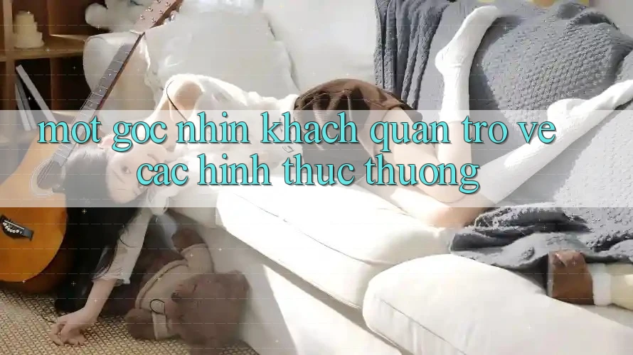 Một Góc Nhìn Khách Quan Trở về Các Hình Thức Thưởng