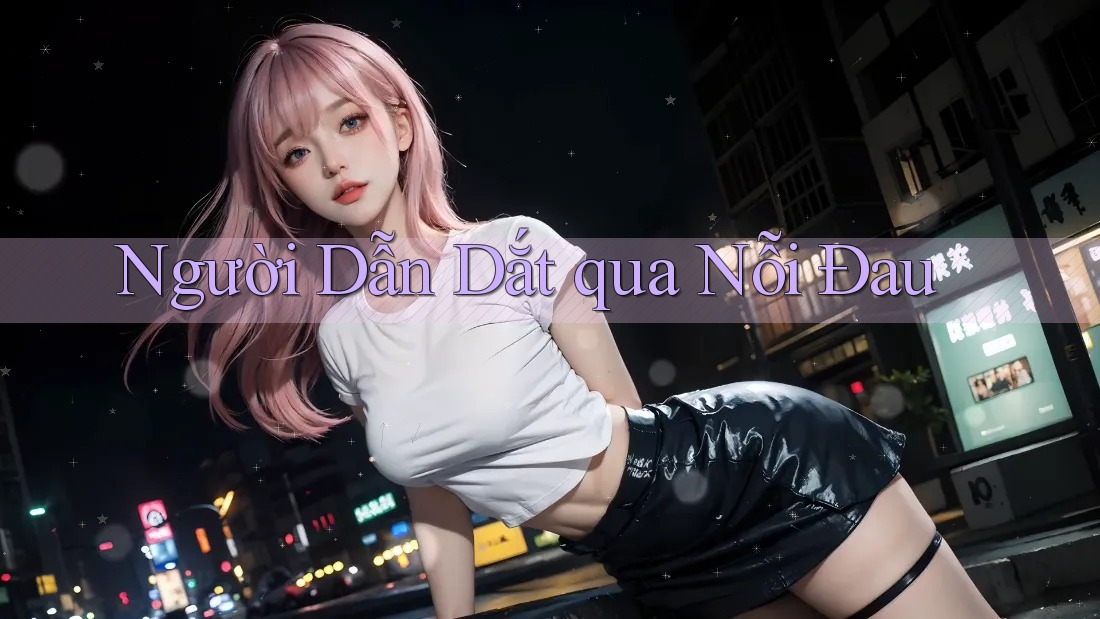 Người Dẫn Dắt qua Nỗi Đau
