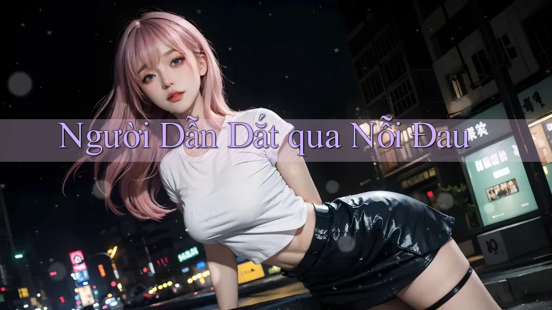 Người Dẫn Dắt qua Nỗi Đau