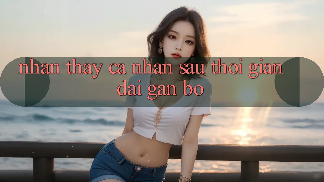 Nhận thấy cá nhân sau thời gian dài gắn bó