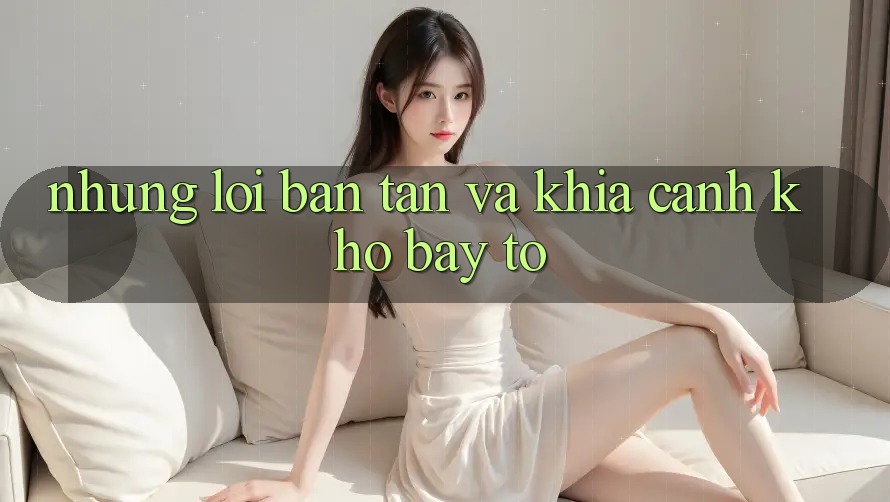 Những Lời Bàn Tán và Khía Cạnh “Khó Bày tỏ”