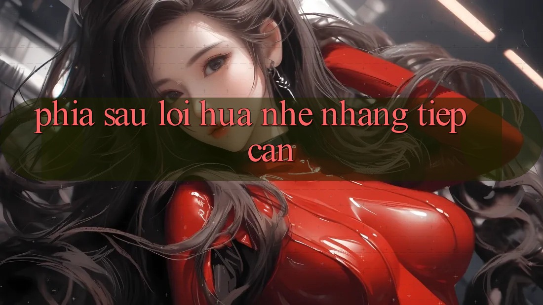 Phía sau lời hứa “nhẹ nhàng tiếp cận”
